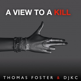 THOMAS FOSTER & DJKC - A VIEW TO A KILL